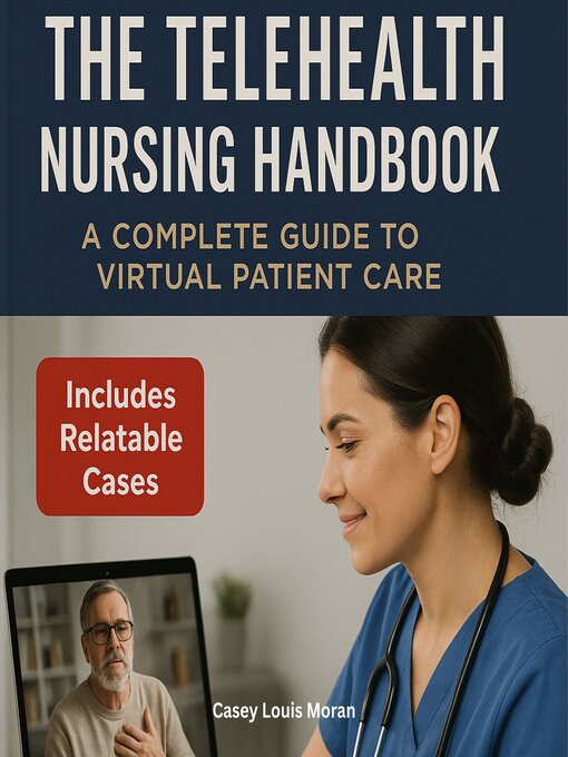 Title details for The Telehealth Nursing Handbook by Casey Louis Moran - Available